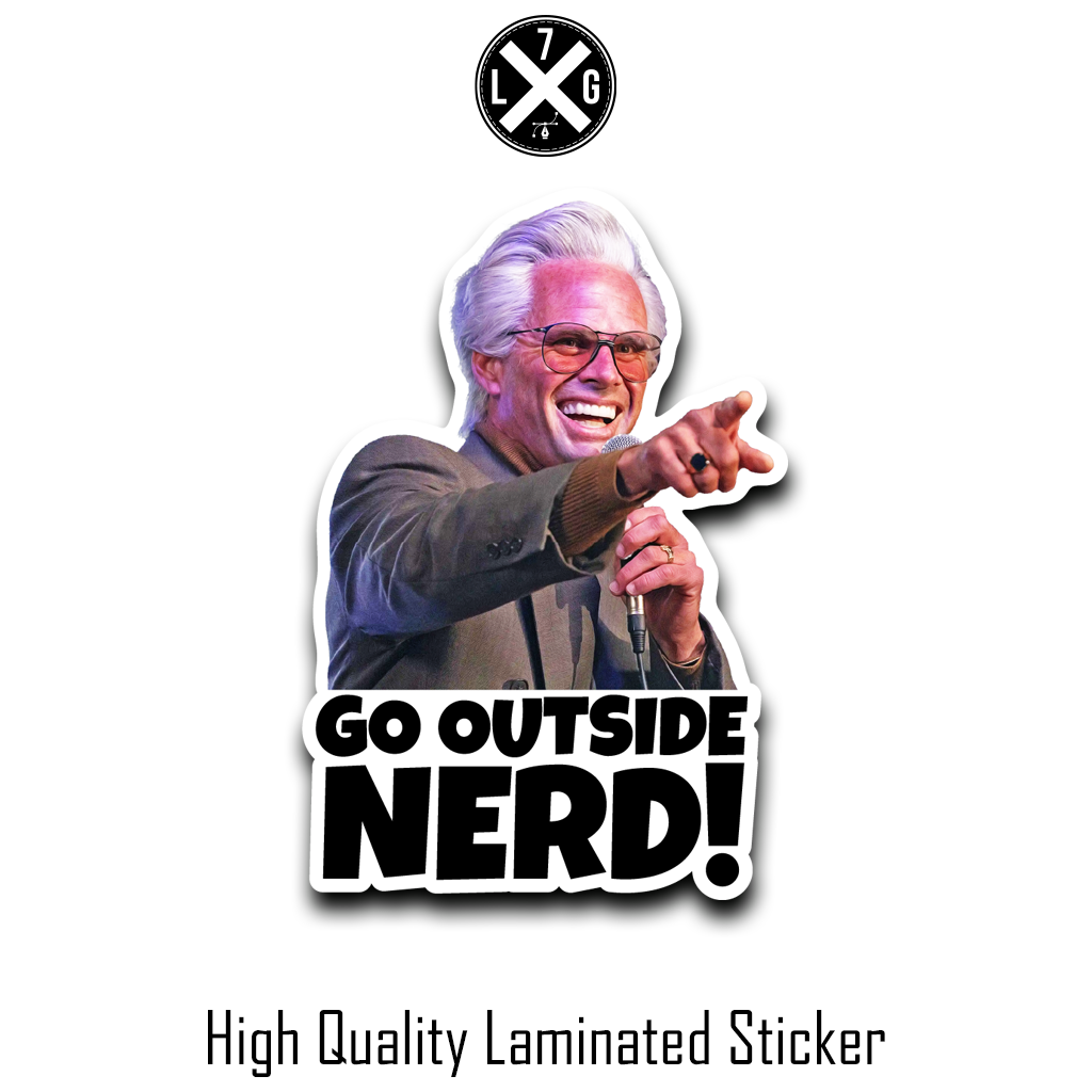 GO OUTSIDE NERD