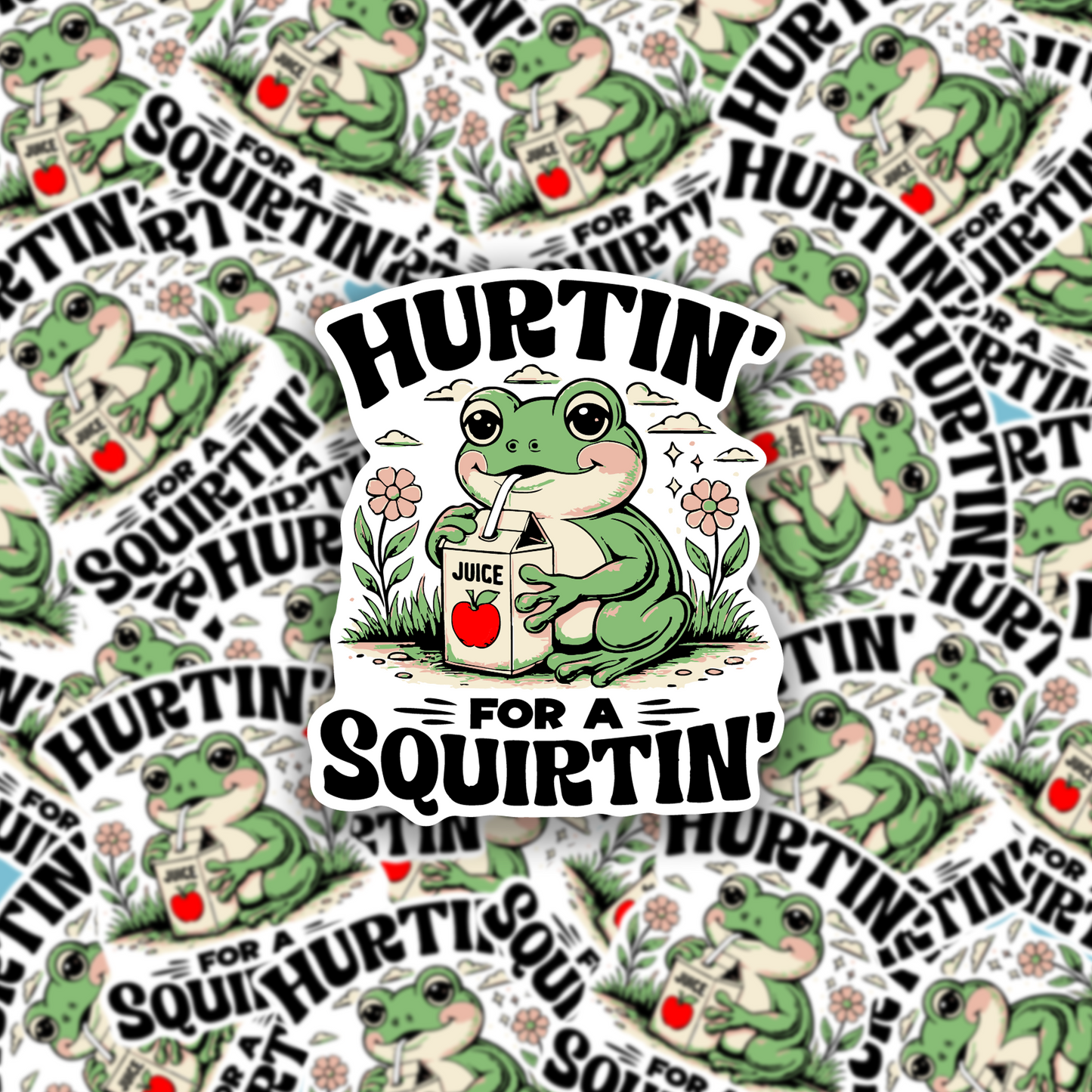 Hurtin For A Squirtin'