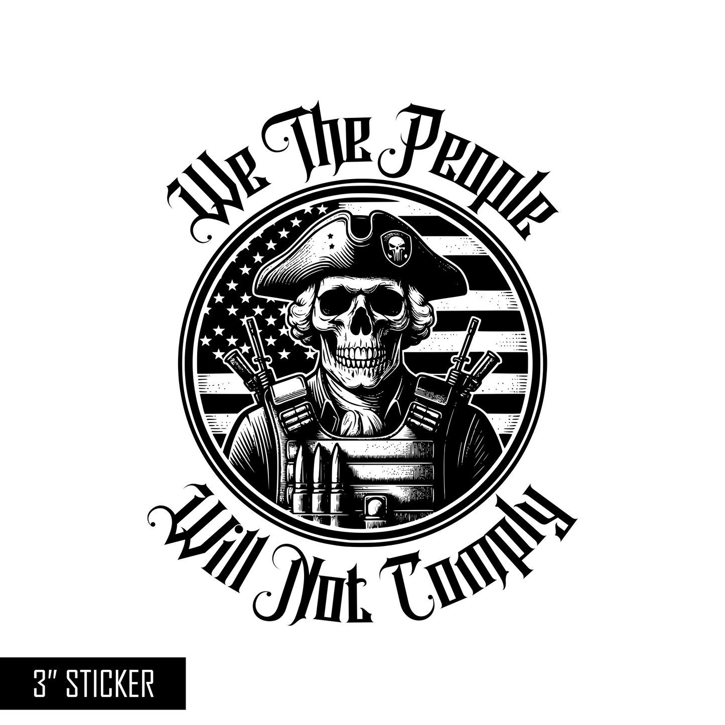 We The People Will Not Comply Sticker